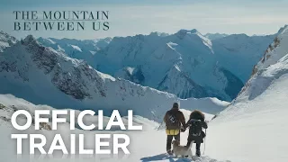 THE MOUNTAIN BETWEEN US | Trailer 1 | In Cinemas October 12