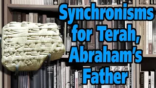 Synchronisms for Terah, the Father of Abraham