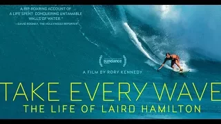 Take Every Wave: The Life of Laird Hamilton (2017) Official Trailer