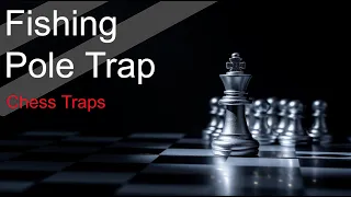 Fishing Pole Trap : Chess Traps