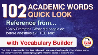 102 Academic Words Quick Look Ref from "Sally Frampton: What did people do before anesthesia? | TED"