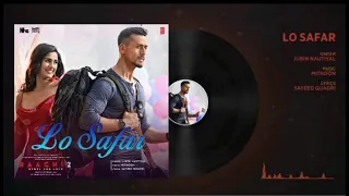 Lo Safar | (Full Lyrics Song) | Tiger Shroff | Disha P | Mithoon | Best of Jubin N | Ahmed Khan