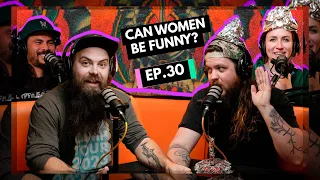 Can Women Be Funny? | EP.30 | Ninjas Are Butterflies