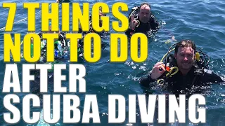 7 Things NOT To Do Right After Scuba Diving