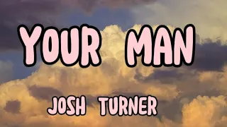 Your Man - Josh Turner [Lyrics]