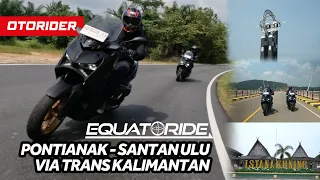 2.000 KM Touring Lintas Equator! Yamaha XMax 250 Connected | Equatoride Episode 1 | OtoRider