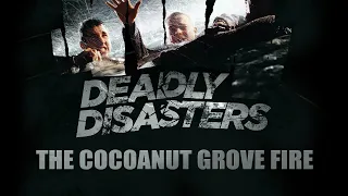 Deadly Disasters Podcast | Episode 4 | The Cocoanut Grove Fire