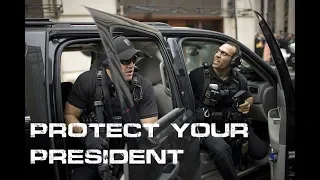 Secret Service Motivation • "PROTECT YOUR PRESIDENT"