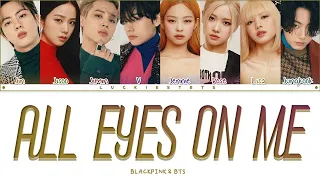 How Would BTS & BLACKPINK Sing "All Eyes On Me" JISOO LYRICS+LINE DISTRIBUTION (FM)