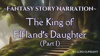 🌙🧝‍♀️The King of Elfland’s Daughter by Lord Dunsany (Part 1) - A Fantasy Story Narration for Sleep