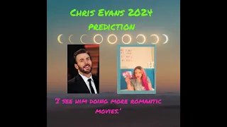 Chris Evans 2024 prediction. 'I see him doing more romantic movies.'