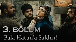 Bala Hatun'a saldırı - Kuruluş Osman 3. Bölüm