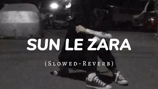 Sunn Le Zara Slowed-Reverb || Lofi Song ||