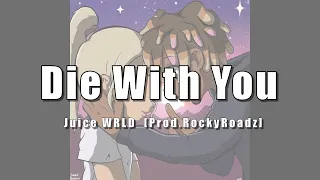 【中文字幕】Juice WRLD - Die With You [Prod.RockyRoadz]