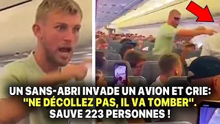 Un sans-abri INVADE un avion et crie : "NE DÉCOLLEZ PAS, IL VA TOMBER". Sauve 223 PERSONNES !