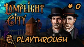 Lamplight City Walkthrough | Prologue