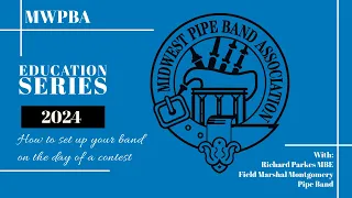 MWPBA Education Series - Richard Parkes - How to set up your band on the day of a contest.