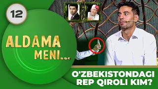 Aldama Meni 12-son O'ZBEKISTONDAGI REP QIROLI KIM?! (22.07.2023)