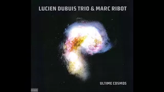 La Danse Des Machines - Lucien Dubuis Trio & Marc Ribot