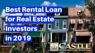Best Rental Loan for Real Estate Investors in 2019 | Castle Commercial Capital 800-598-5530
