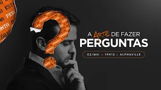 A arte de fazer pergunta | Quinta-feira, 02/05 às 19h12.