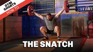 The Snatch: Gym Shorts (How To)