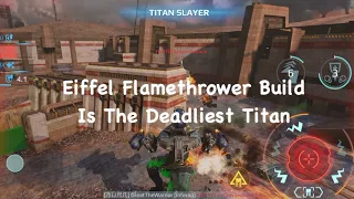 Eiffel Flamethrower Build Is The New Most Dominating Titan In The Game !!!