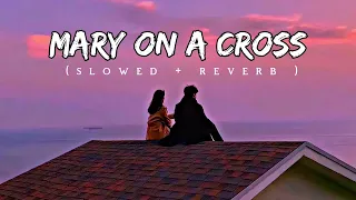 Mary On A Cross song (𝙨𝙡𝙤𝙬𝙚𝙙 + 𝙧𝙚𝙫𝙚𝙧𝙗)