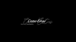 "Como Estas" - Prod By ZueiDyBeats