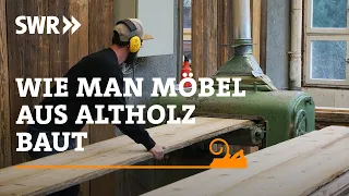 Wie man Möbel aus Altholz baut | SWR Handwerkskunst