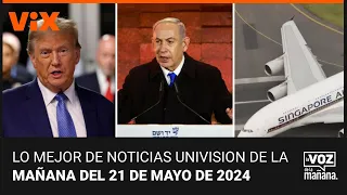 Lo mejor de Noticias Univision de la mañana | martes 21 de mayo de 2024