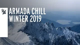 Armada Chill Winter 2019 [OUT NOW] [Mini Mix]