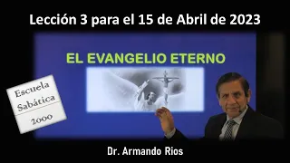 El evangelio eterno. Lección 3 para el 15 de abril de 2023.