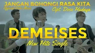 Demeises - Jangan Bohongi Rasa Kita (Official Video Music)