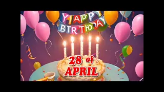 happy birthday April 28- April 28 Birthday Songs