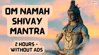 Om Namah Shivay Mantra Chant - Complete 2 Hours - Without Ads