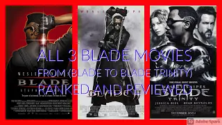 All 3 Blade Movies Ranked and Reviewed