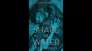 The Shape of Water By Guillermo del Toro