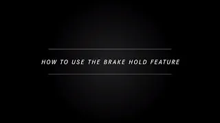 How to use the Brake Hold Function