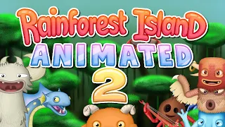 Rainforest Island ANIMATED - The Finale - The Monster Explorers