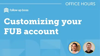 Office Hours: Customizing Your FUB Account