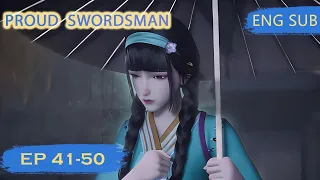 [Eng Sub] Proud Swordsman 41-50  full episode highlights