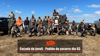 Caçada de javali - Pedido de socorro - dia 03