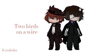 【 𝑻𝒘𝒐 𝒃𝒊𝒓𝒅𝒔 𝒐𝒏 𝒂 𝒘𝒊𝒓𝒆 】Ft.soukoku | prison arc | angst | cringe? | bad English |