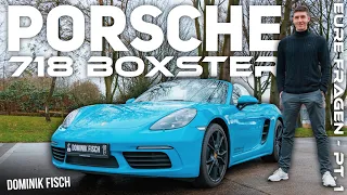 Porsche 718 BOXSTER (300 PS) | EURE FRAGEN Pt. 1 🤩| Walkaround, Cockpit & Soundcheck | Dominik Fisch