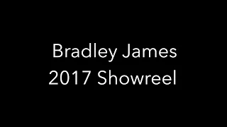 Bradley James - 2017 Showreel