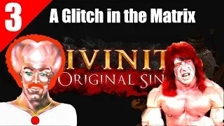 Let's Play Divinity: Original Sin | Abridged | A Glitch in the Matrix