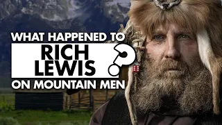 What happened to Rich Lewis in “Mountain Men”?