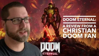 Doom Eternal: A Review from a Christian Doom Fan! (Spoilers!)