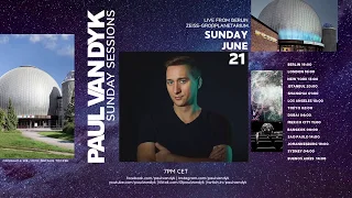 Paul van Dyk's Sunday Sessions #15 live from Zeiss-Großplanetarium in Berlin